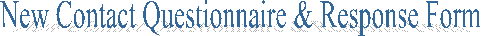 New Contact Questionnaire & Response Form